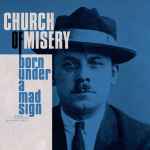 CHURCH OF MISERY - Born Under a Mad Sign CD